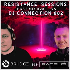 DJ Connection 002 - Radeus b2b Bridge