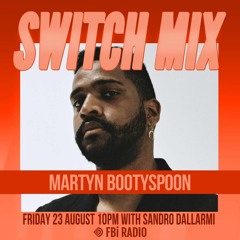 Martyn Bootyspoon | SWITCH on FBi Radio