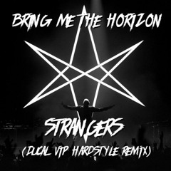 Bring Me The Horizon - Strangers (Ducal VIP Hardstyle Remix)