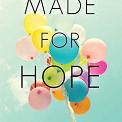 [Download] EBOOK 📔 Made for Hope: Discovering Unexpected Gifts in Brokenness by  Sar