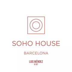 Luis Mendez LIVE @ Soho House Barcelona