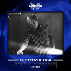 Utopia DnB Presents : DJ MATTER - Guest Mix Series 024