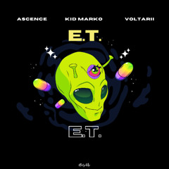 Ascence, Kid Marko, Voltarii - E.T.