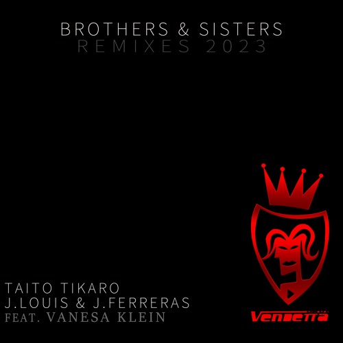 Taito Tikaro, J.louis & J. Ferreras - Brothers & Sisters 2023 - Taito Tikaro & Sergi Elias Edit Rmx