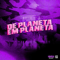 De Planeta em Planeta (feat. DJ BRN & mc Netin NT)