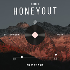 HONEYOUT  (SKODEC REMIX)