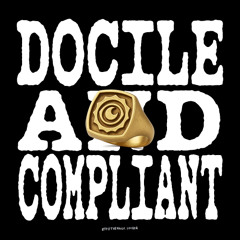 Docile And Compliant