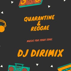 Quarantine & Reggae Vibes - DJ Dirimix