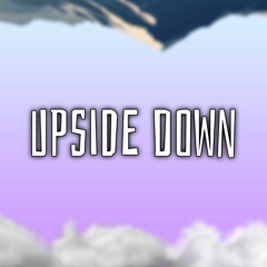 UPSIDE DOWN. (prod. jxsie beats)