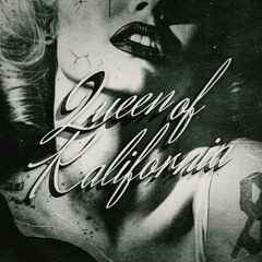Queen Of Kalifornia