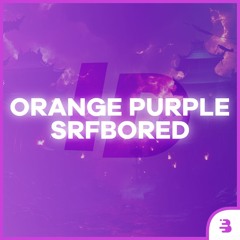 Orange Purple & SRFBORED - ID (ft. Conor Robertson)