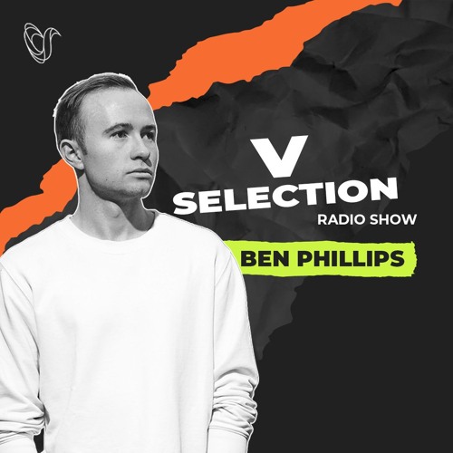 V Selection [Episode #133] with Ben Phillips 10/01/25