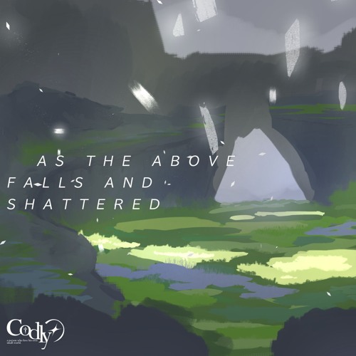 As The Above Falls And Shattered