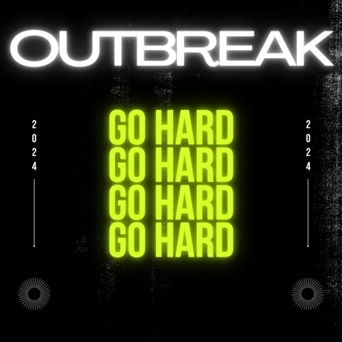 OUTBREAK - Go Hard (FREE DOWNLOAD)