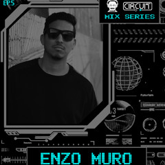 Circuit Mix w/ Robot Groove - ENZO MURO