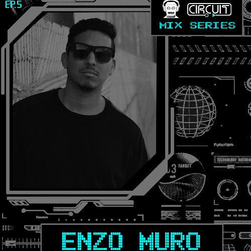 Circuit Mix w/ Robot Groove - ENZO MURO