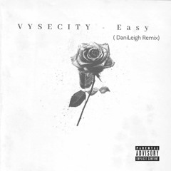 DaniLeigh - Easy (VYSECITY Remix)