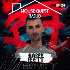 House Guest Radio 009 ft. HappyFeett