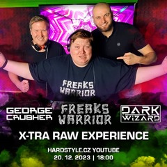 Xtra Raw Experience By George Crusher, Freaks Warrior & Dark Wizard