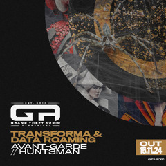 Transforma & Data Roaming 'Huntsman' [Grand Theft Audio]