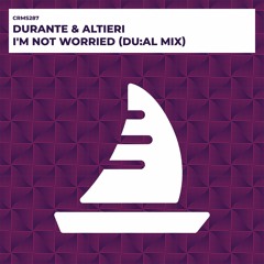 Durante, Altieri - I'm Not Worried (DU:AL Radio Edit) [CRMS287]
