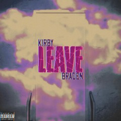 Leave (feat. Braden)