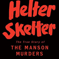 free KINDLE 📁 Helter Skelter: The True Story of the Manson Murders by  Vincent Bugli