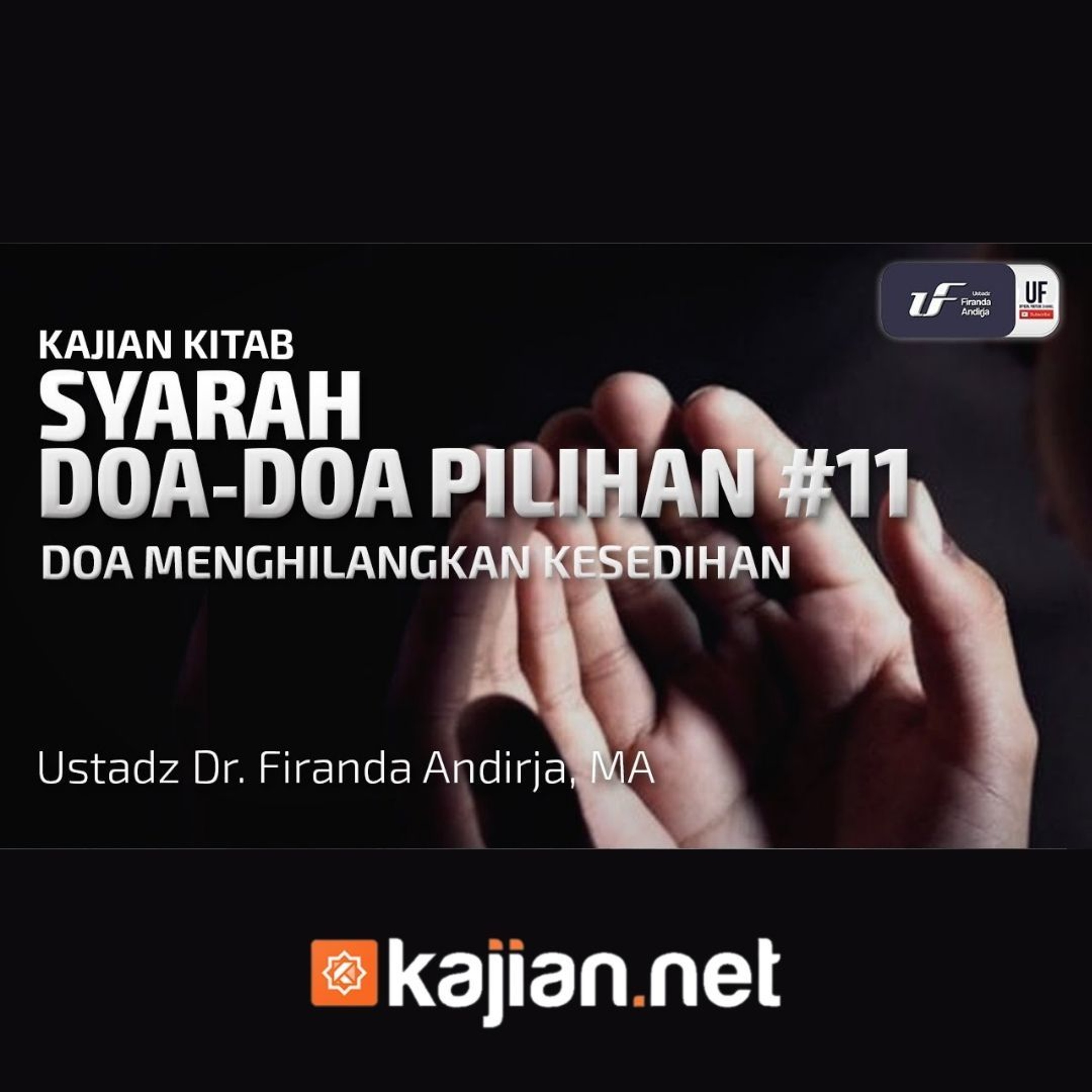 011. Doa Menghilangkan Kesedih - Ustadz Dr. Firanda Andirja, M.A. episode artwork