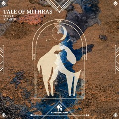 Felix E, Kiantek - Tale Of Mithras (Cafe De Anatolia)