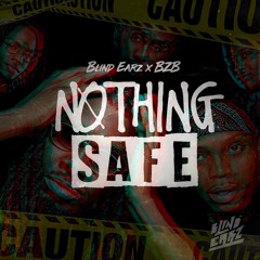Nothing Safe (NSFW) ft. BugZbugs "BZB" [2023 BRAM]