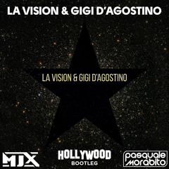 La Vision and Gigi D'Agostino - Hollywood (MJX & Pasquale Morabito Bootleg Radio Edit)