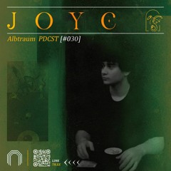 JoyC | ALBTRAUM PDCST [#030]