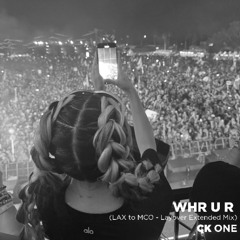 CK One - WHR U R (LAX to MCO - Layover Extended Mix)