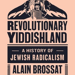 [⚡READ⚡] Revolutionary Yiddishland: A History of Jewish Radicalism