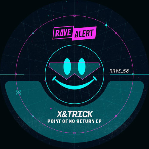 Premiere: X&trick - Point Of No Return [RAVE59]