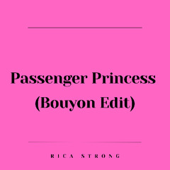 Valiant - Passenger Princess Bouyon Edit by Rica Strong (Beat by. Litleboy)
