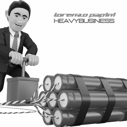 [FREE DL] Lorenzo Papini - Heavy Business