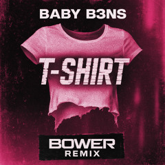 T-Shirt (BOWER Remix)