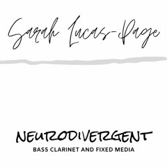 NEURODIVERGENT for bass clarinet and fixed media
