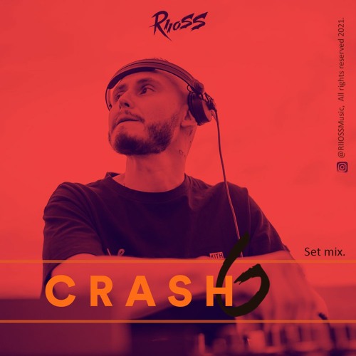 CRASH 6 By RIOSS. Set Mix