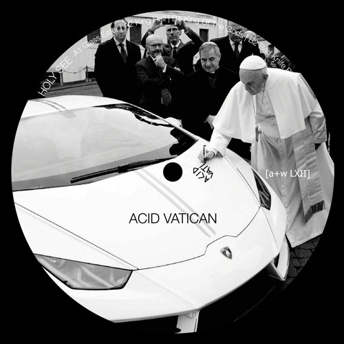 Acid Vatican - Glass Eater [Premiere | a+w LXII]