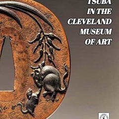 ACCESS [KINDLE PDF EBOOK EPUB] Tsuba in the Cleveland Museum of Art by  D R Raisbeck