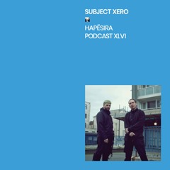 Subject Xero ■ Hapësira Podcast XLVI