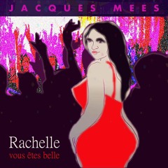 Rachelle (vous etes belle)