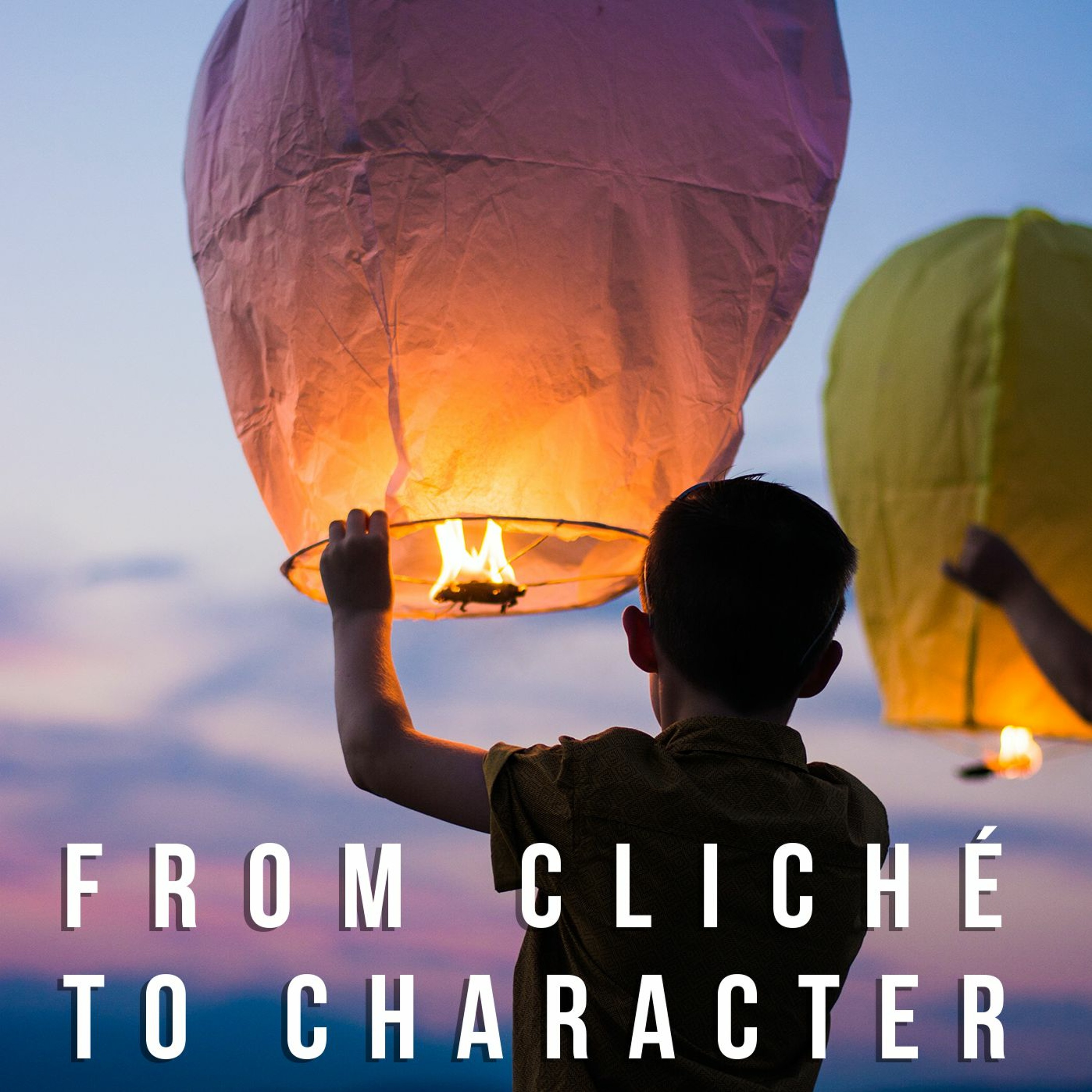 From Cliché to Character - Part 2 episode artwork