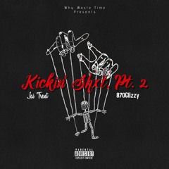 Kickin' Shxt, Pt. 2 (feat. 870glizzy)