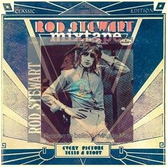 A ROD STEWART Mixtape - Rod The Mod, Some Early Works (late 60's 70's)