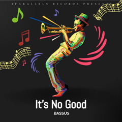 Bassus - It's No Good [Iparallels Records]