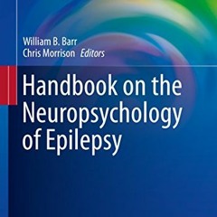 READ EPUB KINDLE PDF EBOOK Handbook on the Neuropsychology of Epilepsy (Clinical Hand