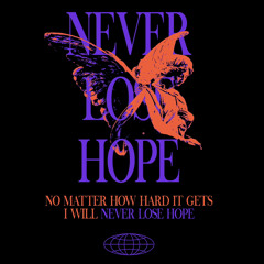 Never lose hope